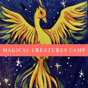 Magical Creatures on Canvas Camp    July 27th -30th