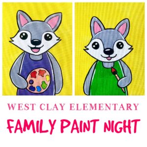 West Clay Family Paint Night - WEDNESDAY, March 4th